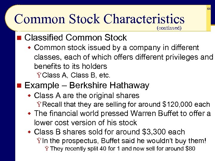 64 Common Stock Characteristics (continued) n Classified Common Stock w Common stock issued by