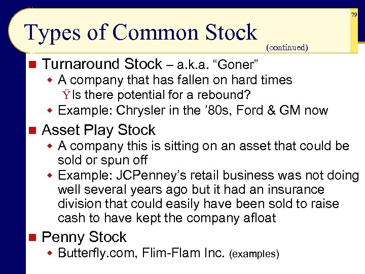 79 Types of Common Stock n (continued) Turnaround Stock – a. k. a. “Goner”