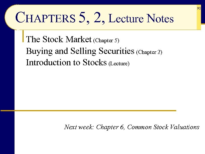 CHAPTERS 5, 2, Lecture Notes 92 The Stock Market (Chapter 5) Buying and Selling