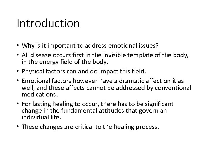 Introduction • Why is it important to address emotional issues? • All disease occurs