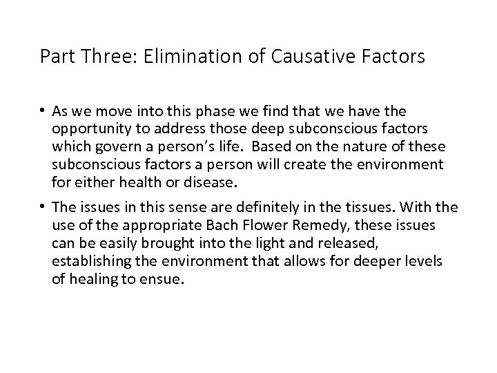 Part Three: Elimination of Causative Factors • As we move into this phase we
