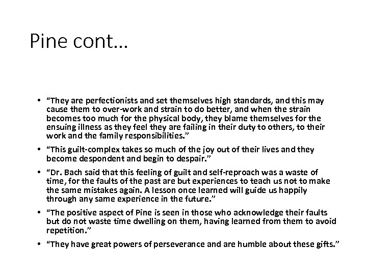 Pine cont… • “They are perfectionists and set themselves high standards, and this may