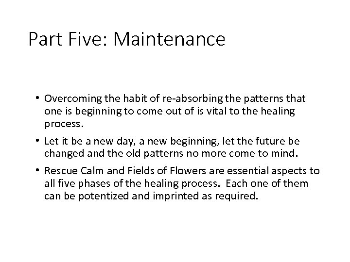 Part Five: Maintenance • Overcoming the habit of re-absorbing the patterns that one is