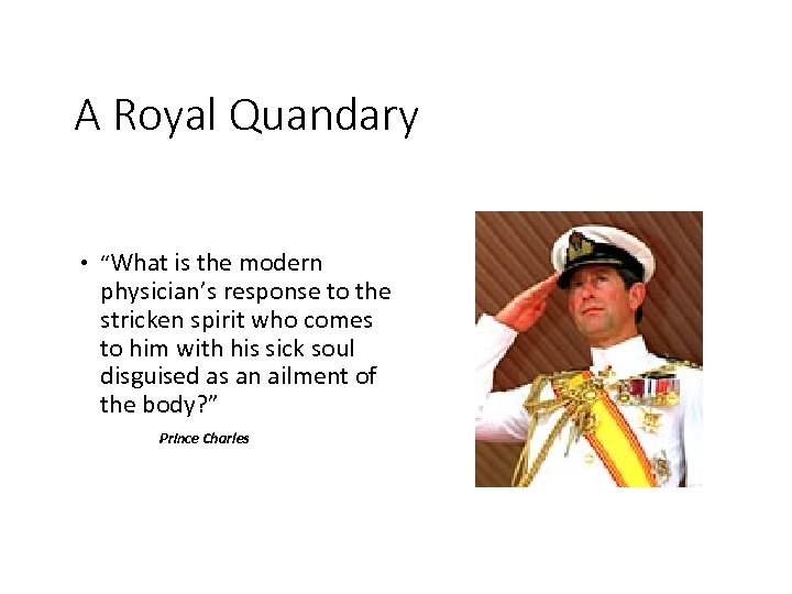 A Royal Quandary • “What is the modern physician’s response to the stricken spirit