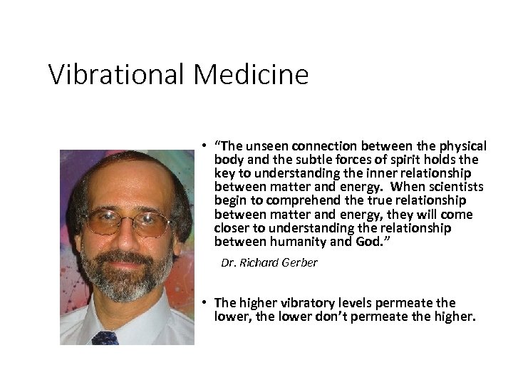 Vibrational Medicine • “The unseen connection between the physical body and the subtle forces