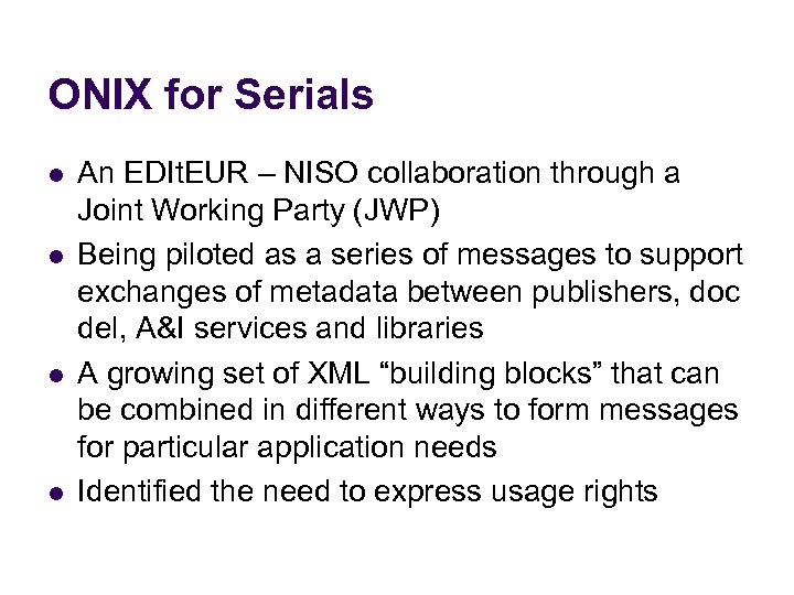 ONIX for Serials l l An EDIt. EUR – NISO collaboration through a Joint