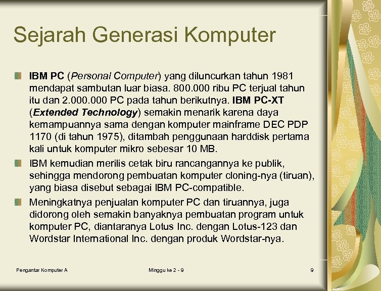 Sejarah Generasi Komputer IBM PC (Personal Computer) yang diluncurkan tahun 1981 mendapat sambutan luar