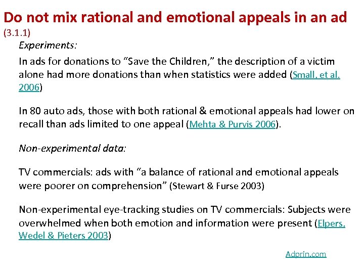 Do not mix rational and emotional appeals in an ad (3. 1. 1) Experiments: