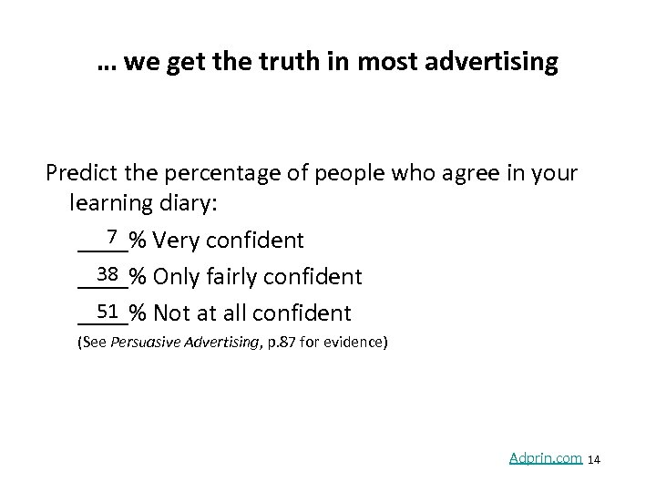 … we get the truth in most advertising Predict the percentage of people who