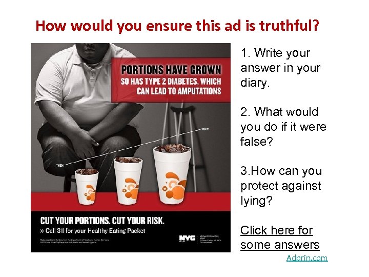 How would you ensure this ad is truthful? 1. Write your answer in your