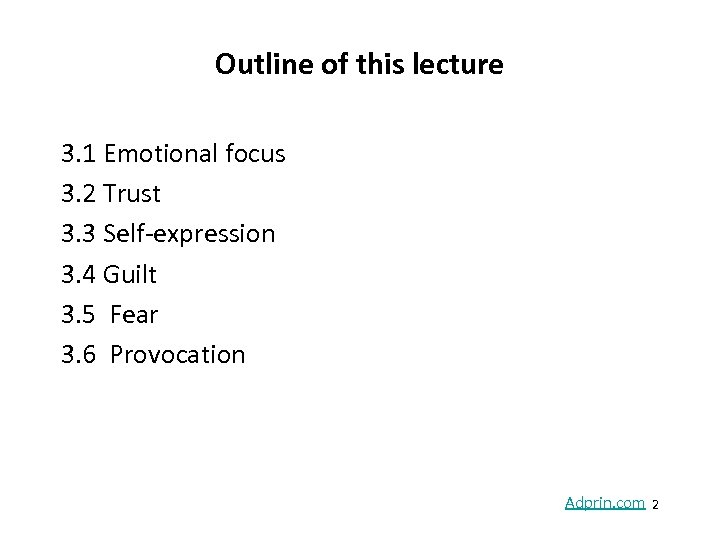 Outline of this lecture 3. 1 Emotional focus 3. 2 Trust 3. 3 Self-expression