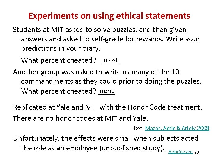 Experiments on using ethical statements Students at MIT asked to solve puzzles, and then