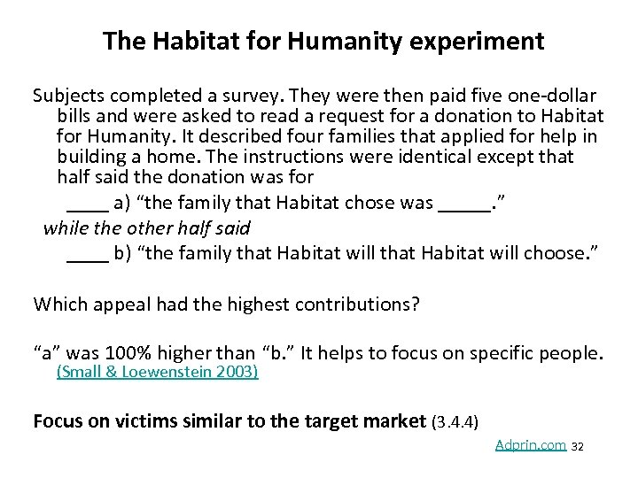 The Habitat for Humanity experiment Subjects completed a survey. They were then paid five