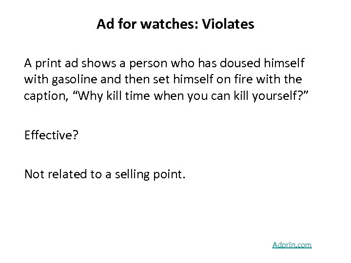 Ad for watches: Violates A print ad shows a person who has doused himself