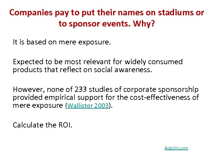 Companies pay to put their names on stadiums or to sponsor events. Why? It