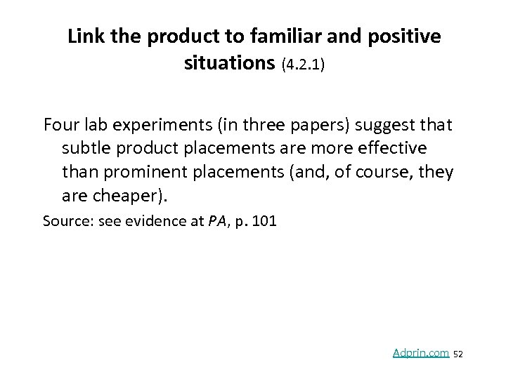 Link the product to familiar and positive situations (4. 2. 1) Four lab experiments