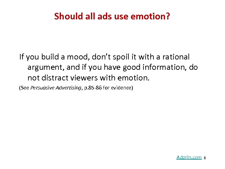 Should all ads use emotion? If you build a mood, don’t spoil it with