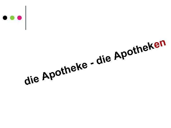 e. A di hek ot p die e- k en the po A 