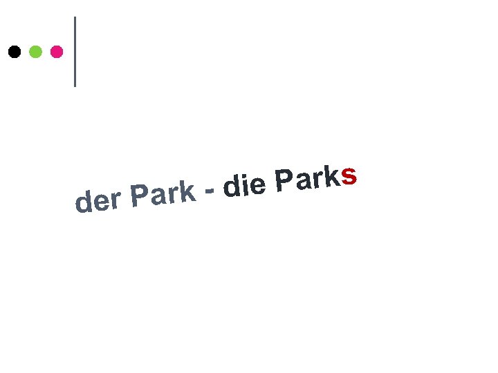 de ie Parks ark - d r. P 