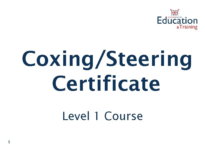 Coxing/Steering Certificate Level 1 Course 1 