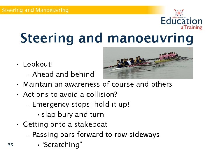 Steering and Manoeuvring Steering and manoeuvring 35 • Lookout! – Ahead and behind •