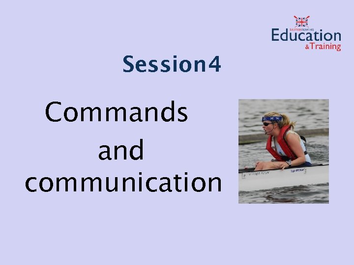 Session 4 Commands and communication 