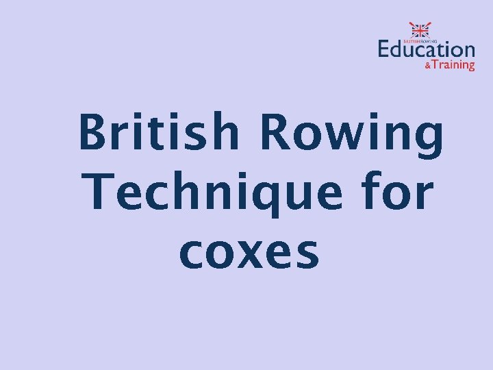 British Rowing Technique for coxes 