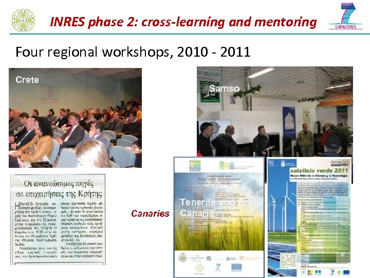 INRES phase 2: cross-learning and mentoring Four regional workshops, 2010 - 2011 Crete Samso