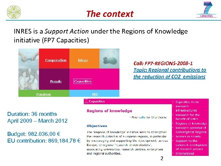 The context INRES is a Support Action under the Regions of Knowledge initiative (FP