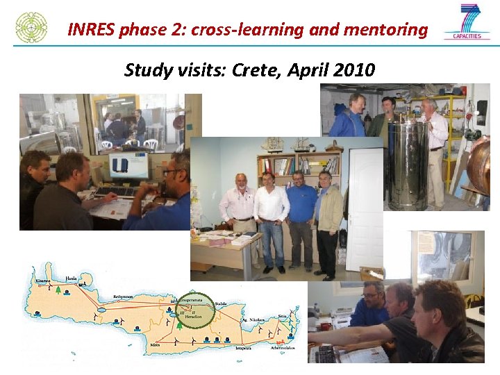 INRES phase 2: cross-learning and mentoring Study visits: Crete, April 2010 20 