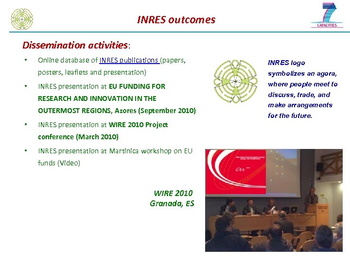 INRES outcomes Dissemination activities: • Online database of INRES publications (papers, INRES logo posters,