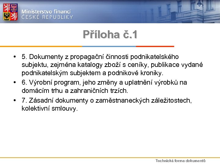 Příloha č. 1 • 5. Dokumenty z propagační činnosti podnikatelského subjektu, zejména katalogy zboží
