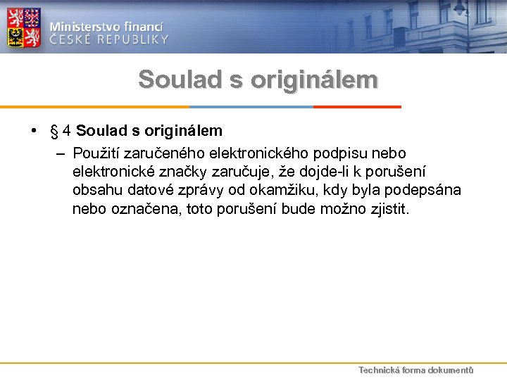 Soulad s originálem • § 4 Soulad s originálem – Použití zaručeného elektronického podpisu