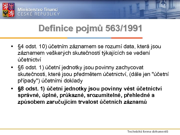 Definice pojmů 563/1991 • § 4 odst. 10) účetním záznamem se rozumí data, která