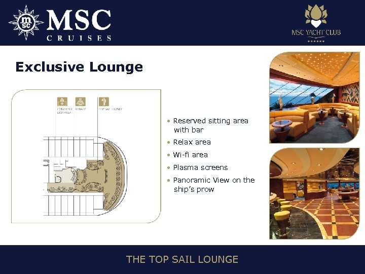 Exclusive Lounge • Reserved sitting area with bar • Relax area • Wi-fi area