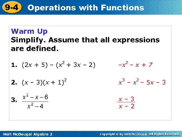 9 -4 Operations with Functions Warm Up Simplify. Assume that all expressions are defined.