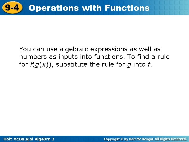 9 -4 Operations with Functions You can use algebraic expressions as well as numbers