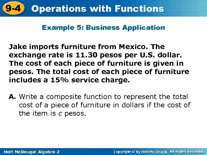 9 -4 Operations with Functions Example 5: Business Application Jake imports furniture from Mexico.