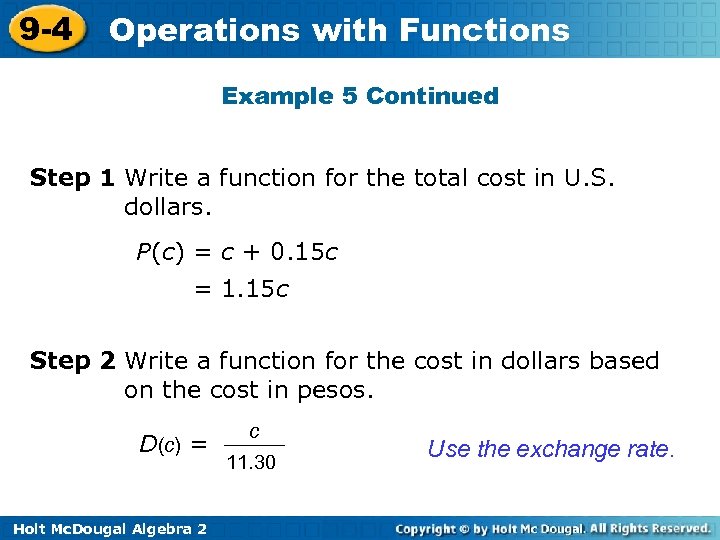 9 -4 Operations with Functions Example 5 Continued Step 1 Write a function for