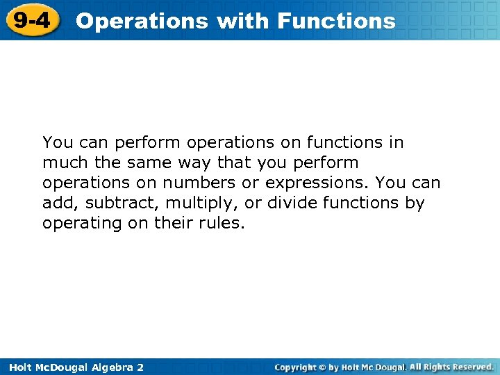 9 -4 Operations with Functions You can perform operations on functions in much the