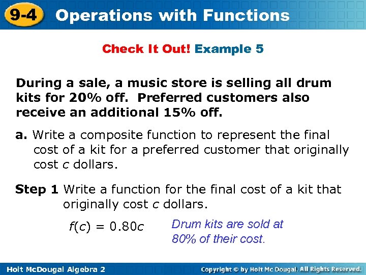 9 -4 Operations with Functions Check It Out! Example 5 During a sale, a