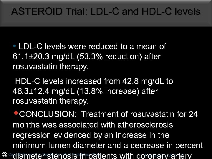 ASTEROID Trial: LDL-C and HDL-C levels • LDL-C levels were reduced to a mean