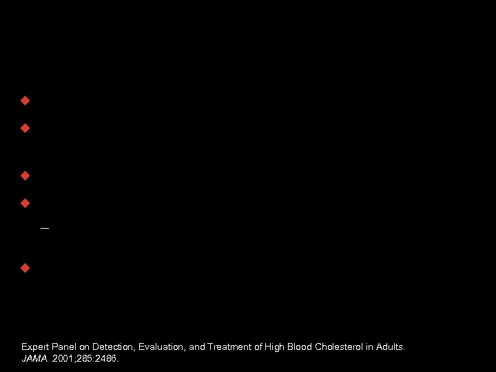 Pharmacologic Therapy: Niacin w Reduces HDL catabolism and VLDL production w Primarily used to