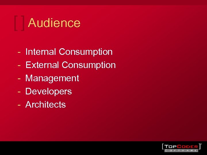 Audience - Internal Consumption External Consumption Management Developers Architects 