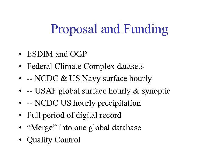 Proposal and Funding • • ESDIM and OGP Federal Climate Complex datasets -- NCDC