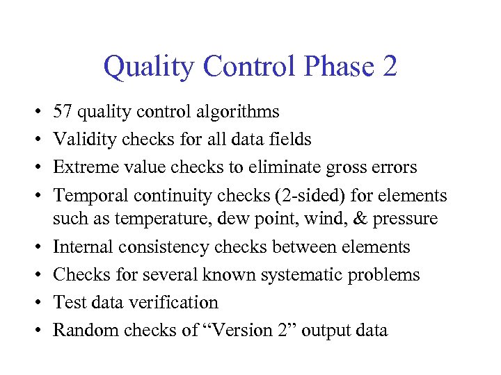 Quality Control Phase 2 • • 57 quality control algorithms Validity checks for all