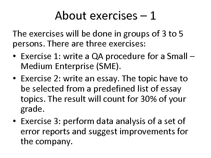 About exercises – 1 The exercises will be done in groups of 3 to