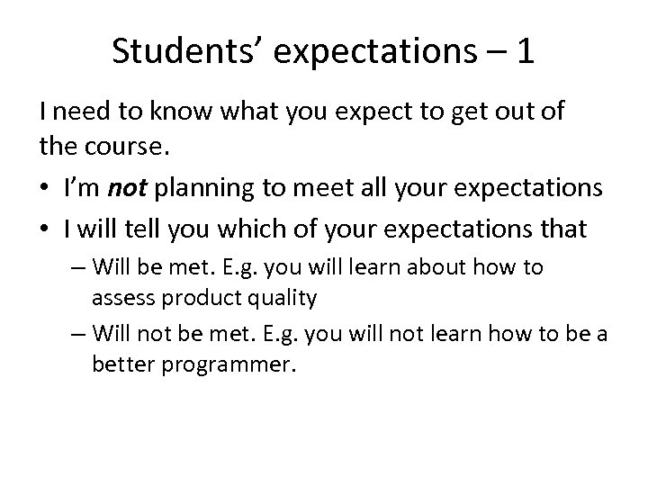 Students’ expectations – 1 I need to know what you expect to get out