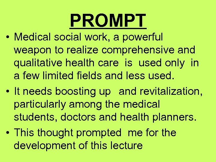 PROMPT • Medical social work, a powerful weapon to realize comprehensive and qualitative health