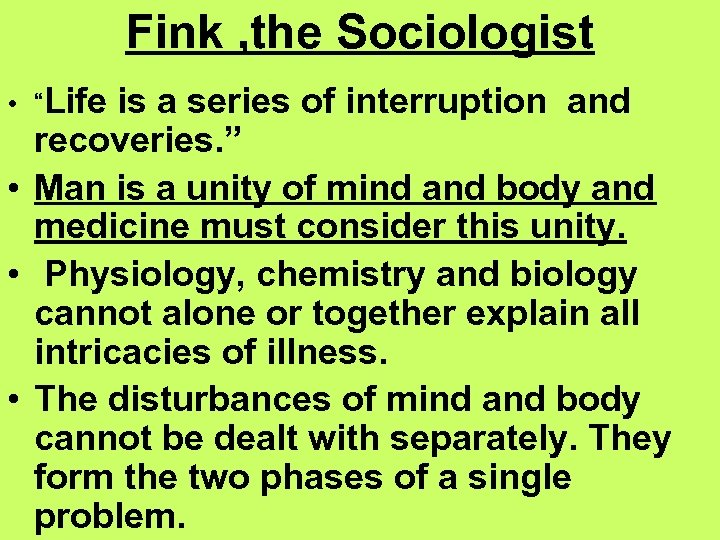 Fink , the Sociologist • “Life is a series of interruption and recoveries. ”